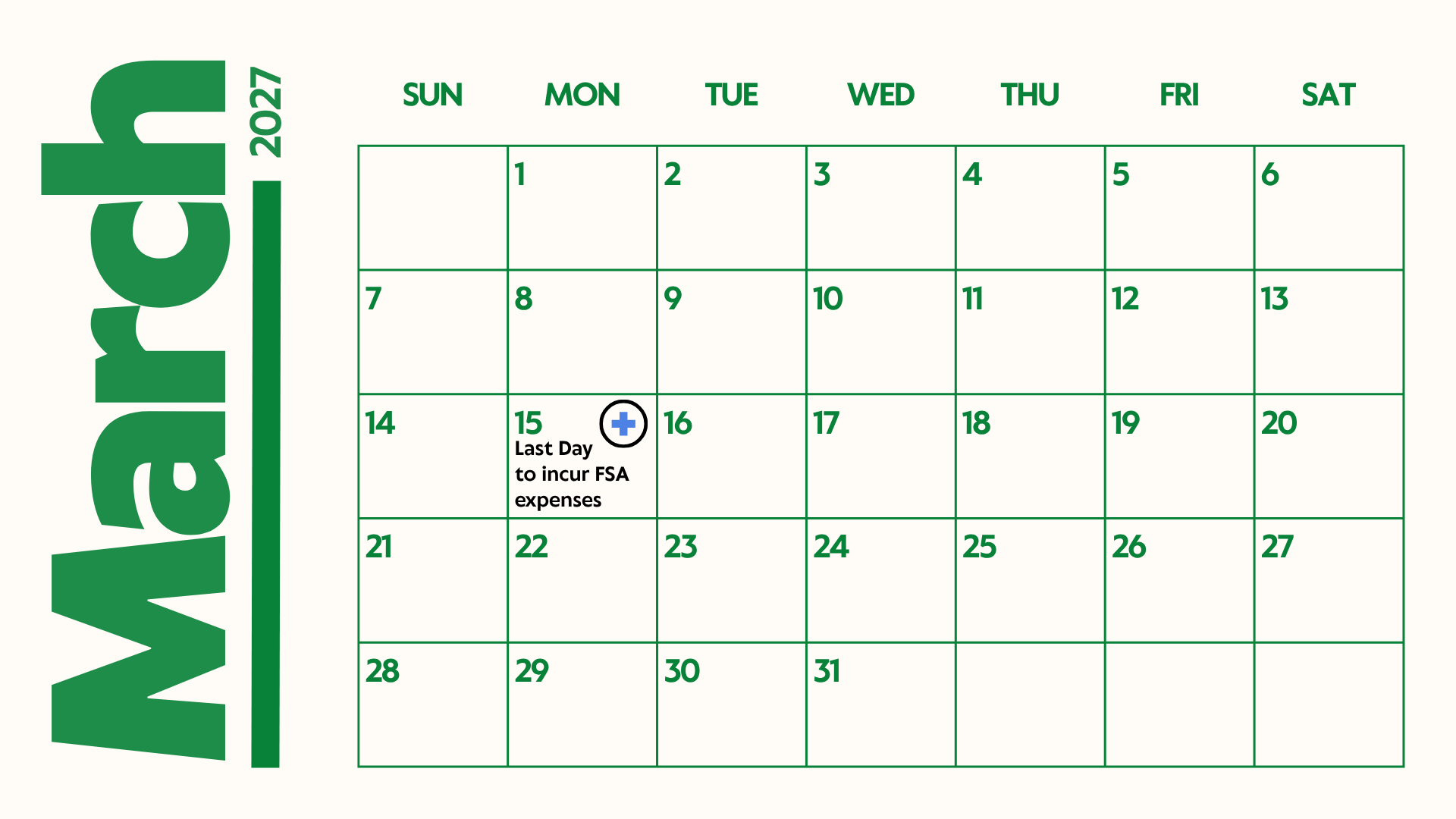 March 2027 Calendar showing Last Day to incur FSA expenses on March 15 March 2027 Calendar showing Last Day to incur FSA expenses on March 15