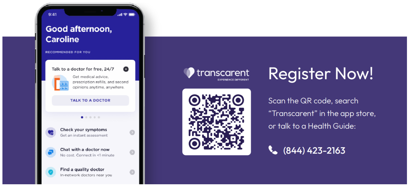 Promotional image for the Transcarent mobile app showing the app interface, a QR code to register or download the app, and a phone number to contact a Health Guide for assistance. Phone Number (844) 423-2163. Promotional image for the Transcarent mobile app showing the app interface, a QR code to register or download the app, and a phone number to contact a Health Guide for assistance. Phone Number (844) 423-2163.