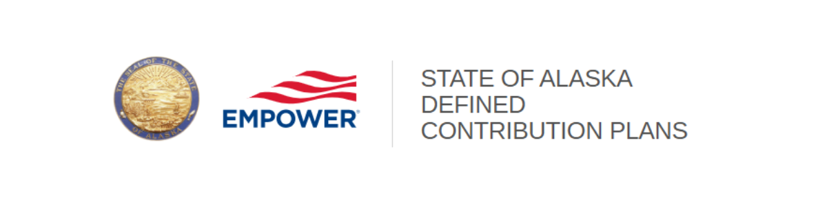 Image of Empower Logo, followed by the words State of Alaska Defined Contribution Plans Image of Empower Logo, followed by the words State of Alaska Defined Contribution Plans